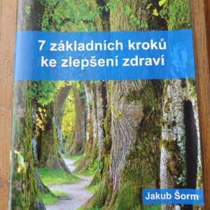 Jakub Šorm: 7 základních kroků ke zlepšení zdraví